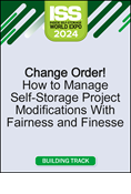 Change Order! How to Manage Self-Storage Project Modifications With Fairness and Finesse 